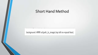 Short Hand Method
 