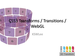 CSS3 Transforms / Transitions / WebGL KSWLee 1 