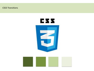 CSS3 Transitions
 