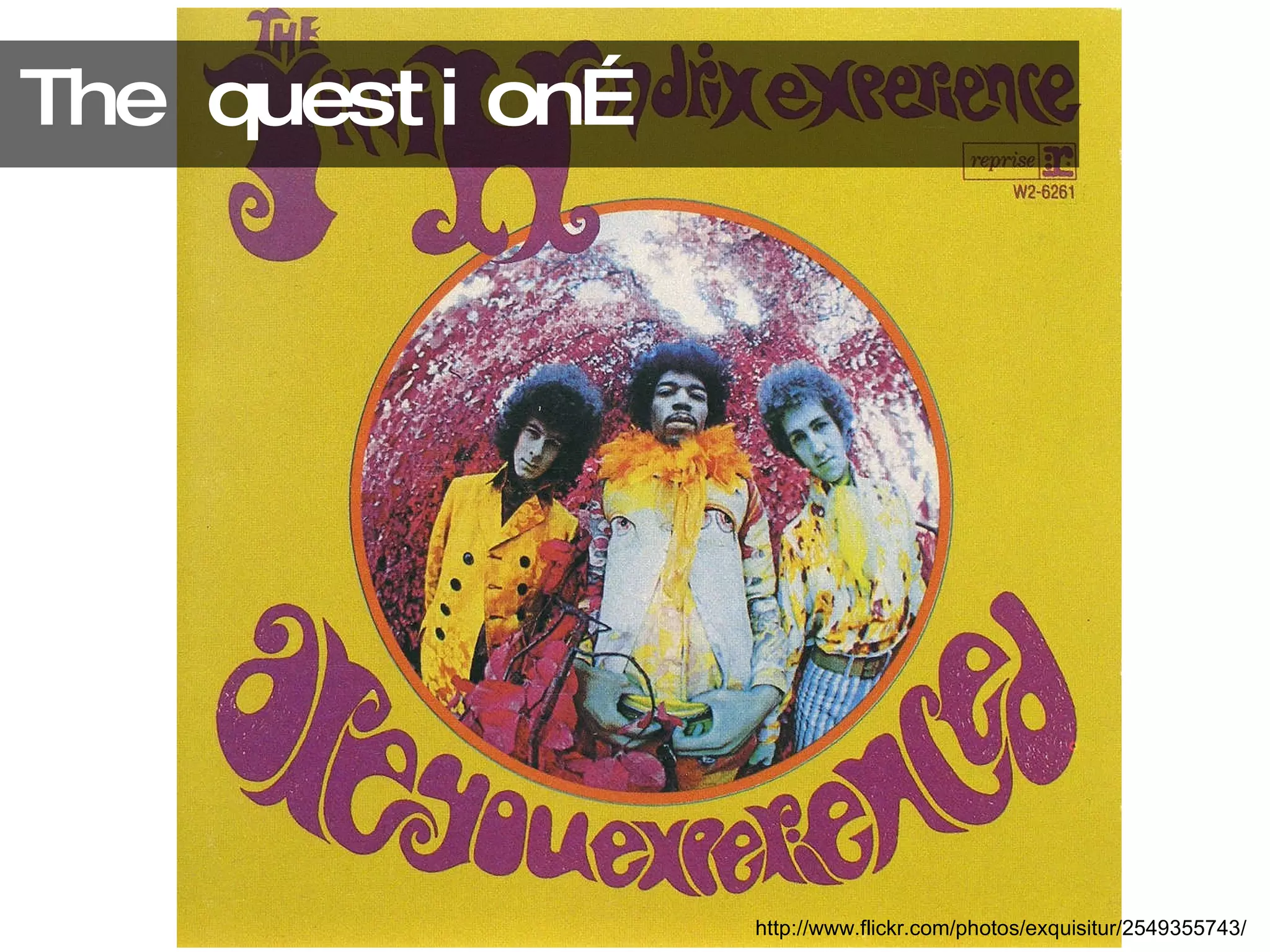 The question… http://www.flickr.com/photos/exquisitur/2549355743/ 