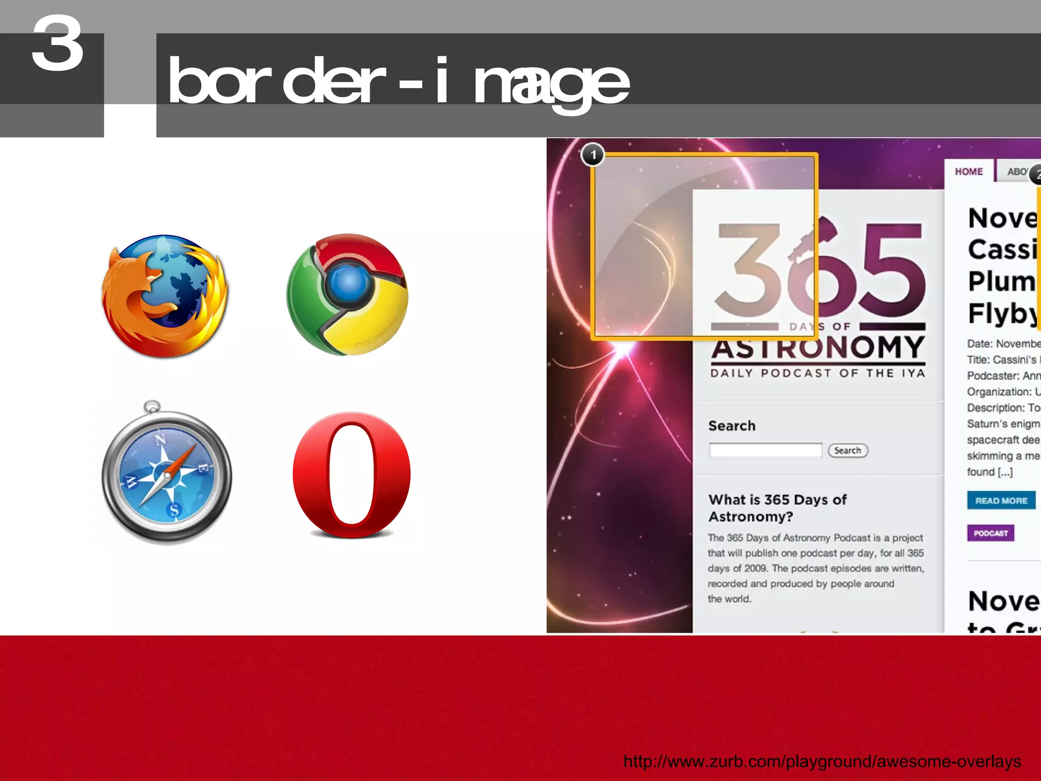 border-image 3. http://www.zurb.com/playground/awesome-overlays 