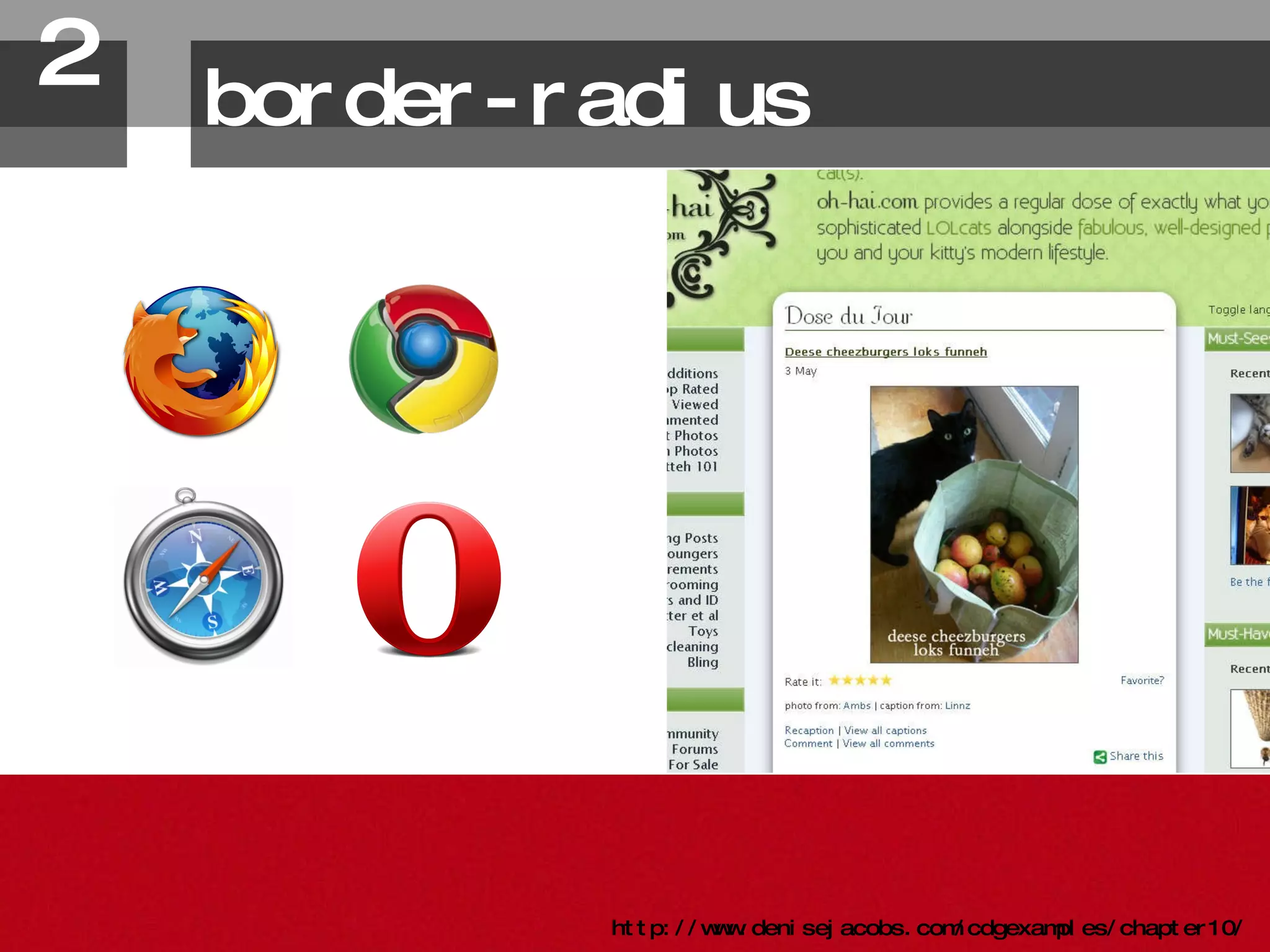 border-radius 2. http://www.denisejacobs.com/cdgexamples/chapter10/ 