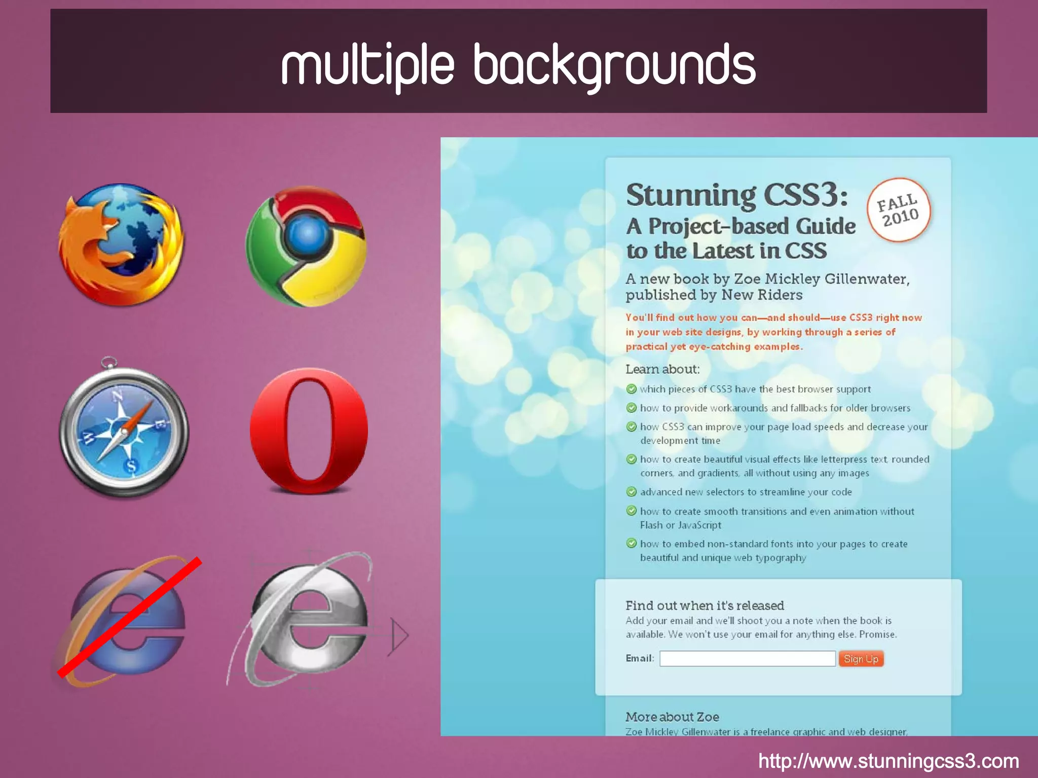 multiple backgrounds




                       http://www.stunningcss3.com
 