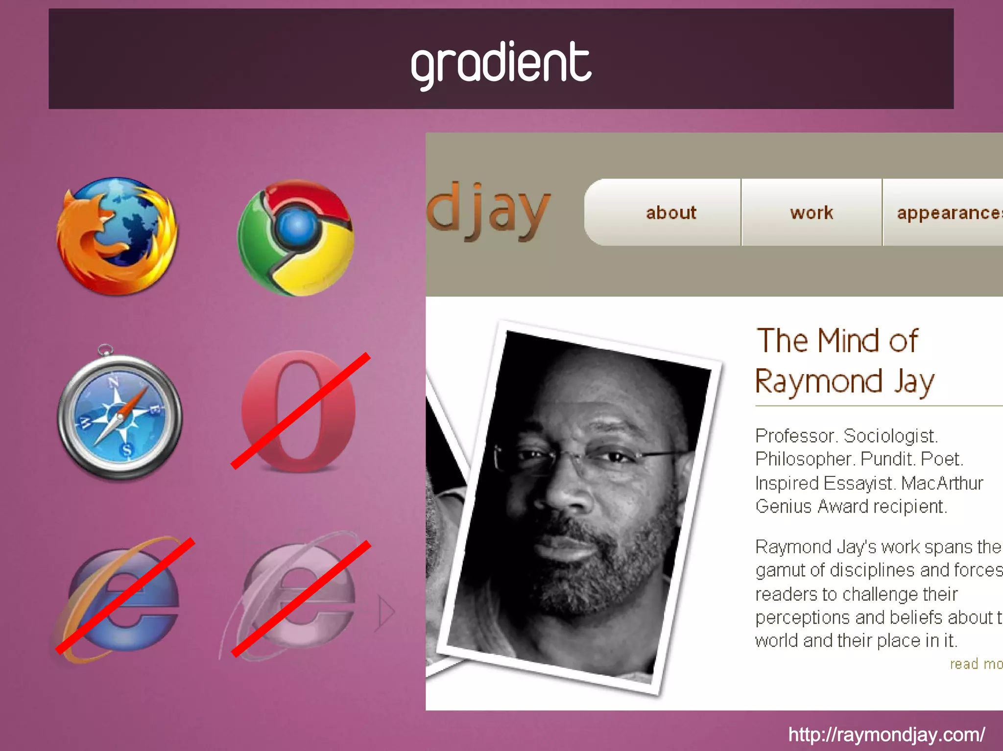 gradient




           http://raymondjay.com/
 