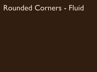 Rounded Corners - Fluid
 
