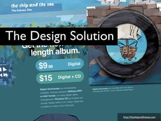 The Design Solution




                      http://theshipandthesea.com
 