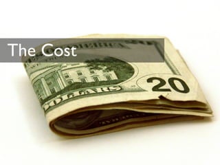 The Cost
 