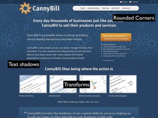 Rounded Corners




Text shadows


               Transforms
 