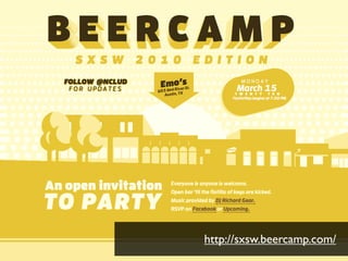 http://sxsw.beercamp.com/
 
