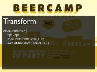 Transform
#location:hover {
  top: 25px;
  -moz-transform: scale(1.1);
  -webkit-transform: scale(1.1);}
 