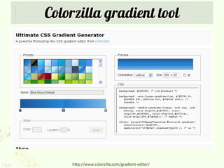 Colorzilla gradient tool




144       http://www.colorzilla.com/gradient-editor/
 