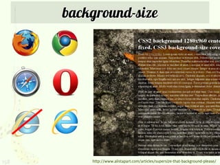 background-size




158       http://www.alistapart.com/articles/supersize-that-background-please/
 