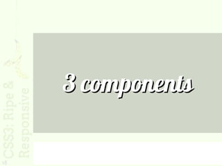 3 components

18
 