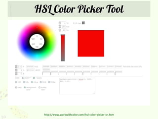 HSL Color Picker Tool




       http://www.workwithcolor.com/hsl-color-picker-01.htm
50
 