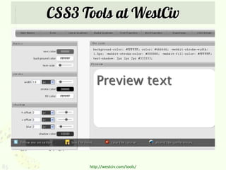 CSS3 Tools at WestCiv




85         http://westciv.com/tools/
 