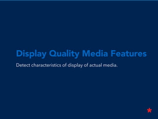 // Very dark
@media (light-level: normal) {
...
}
// Normal
@media (light-level: dim) {
...
}
// Very light
@media (light-level: washed) {
...
}
 