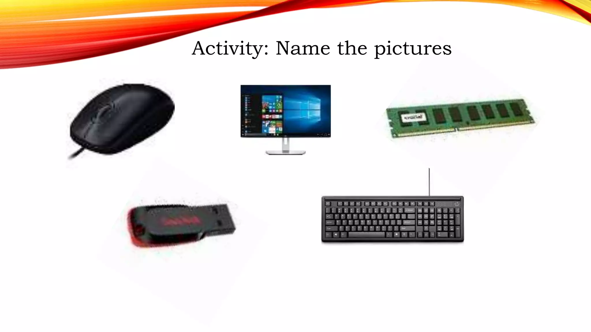 Activity: Name the pictures
 