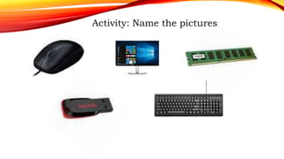 Activity: Name the pictures
 
