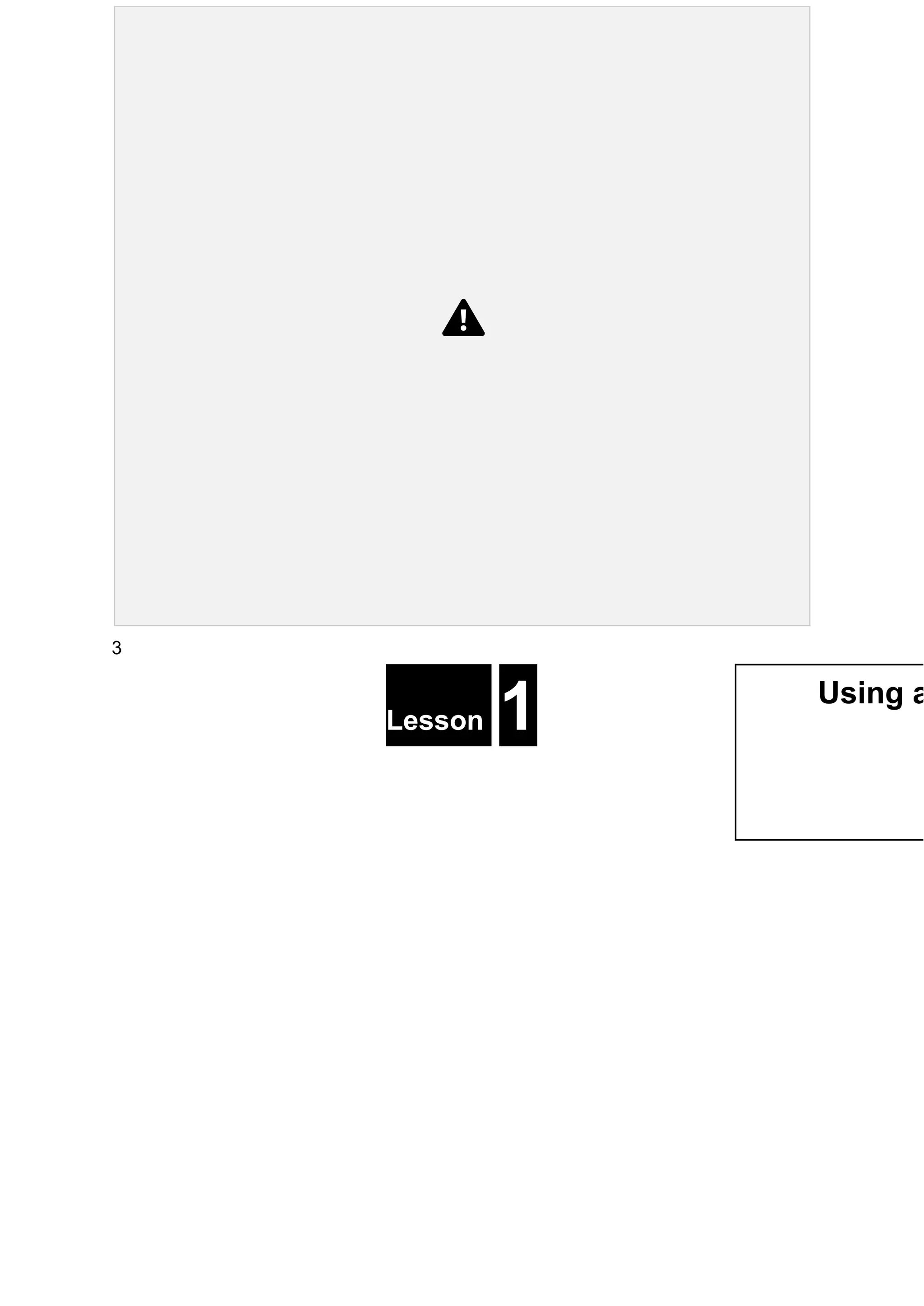 3
Lesson 1 Using a
 