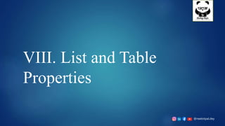 @neelotpal.dey
VIII. List and Table
Properties
 