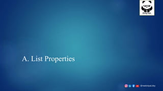 @neelotpal.dey
A. List Properties
 