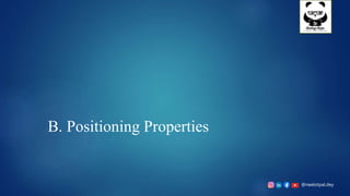 @neelotpal.dey
B. Positioning Properties
 