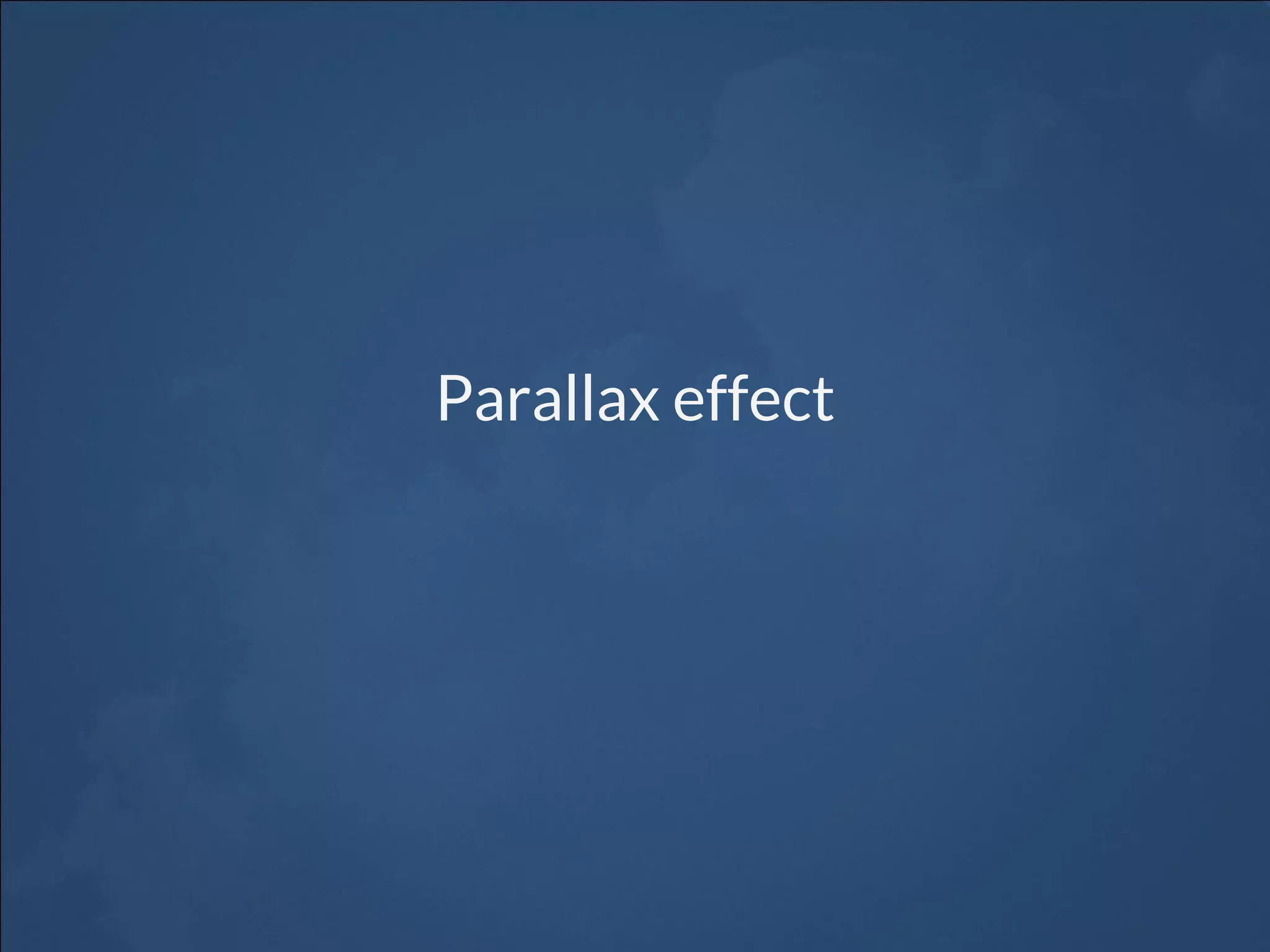 Parallax effect
 