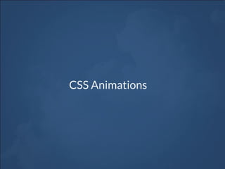 CSS Animations
 