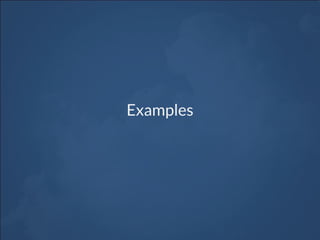 Examples
 