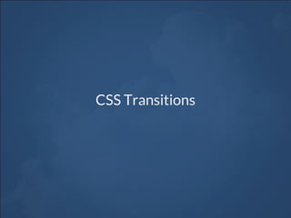 CSS Transitions
 