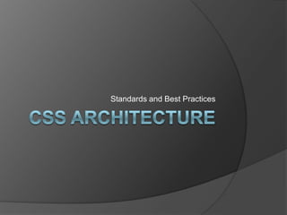 CSS Architecture Standards and Best Practices 