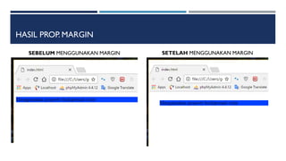 HASIL PROP. MARGIN
SEBELUM MENGGUNAKAN MARGIN SETELAH MENGGUNAKAN MARGIN
 