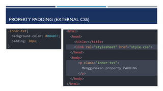 PROPERTY PADDING (EXTERNAL CSS)
 