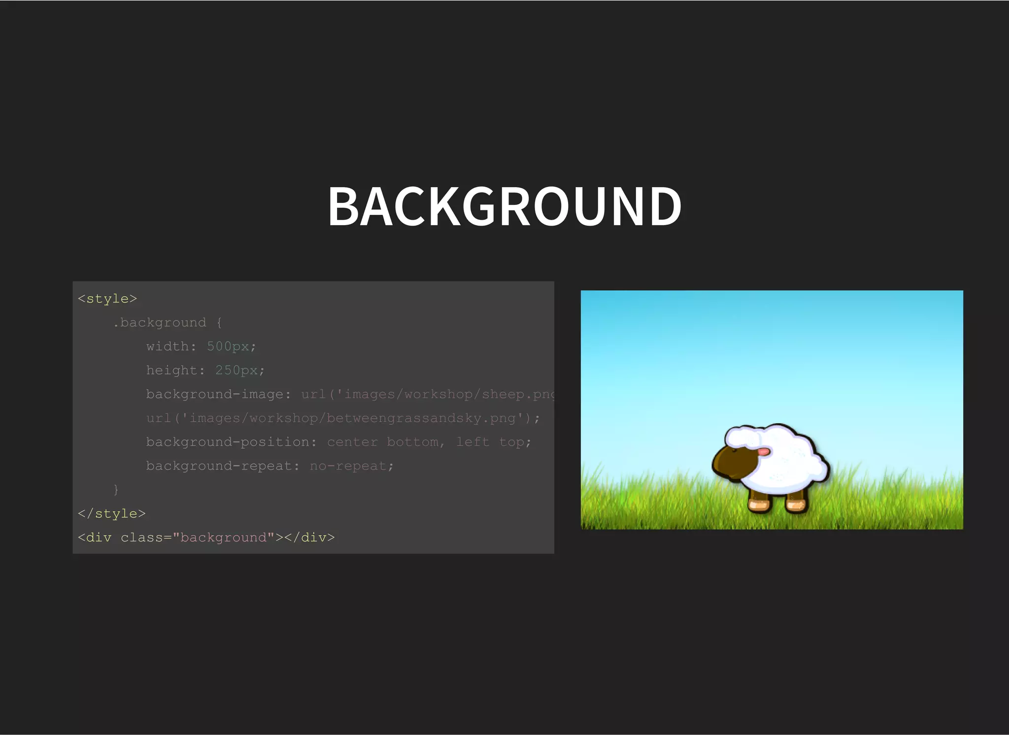 LAYOUT PROPERTIES
display, position, float, clear, visibility, top, right, bottom,
left, z-index, overflow, clip
 