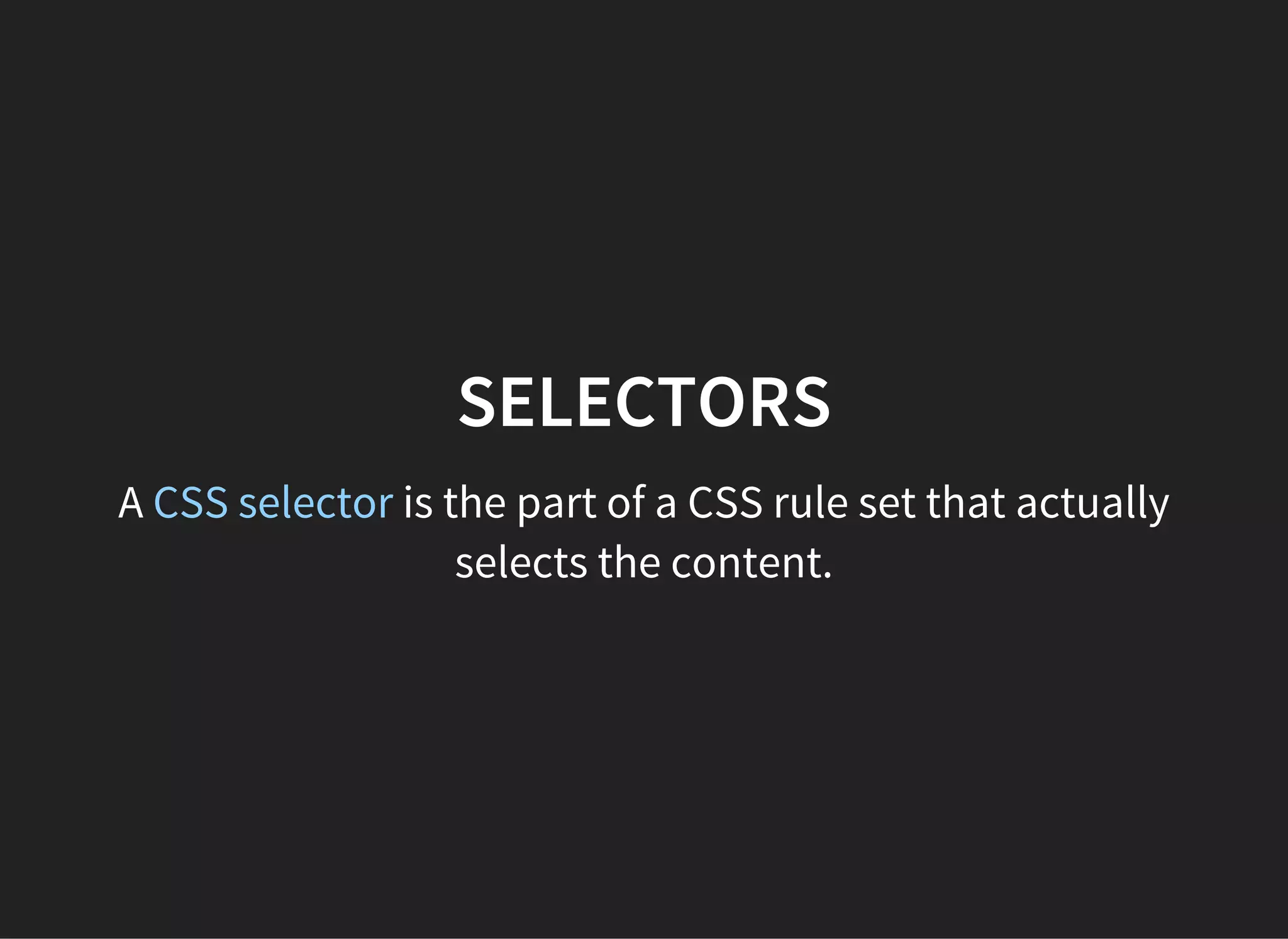 THREE WAYS TO ATTACH
Inline style
Embedded
Linked
 
