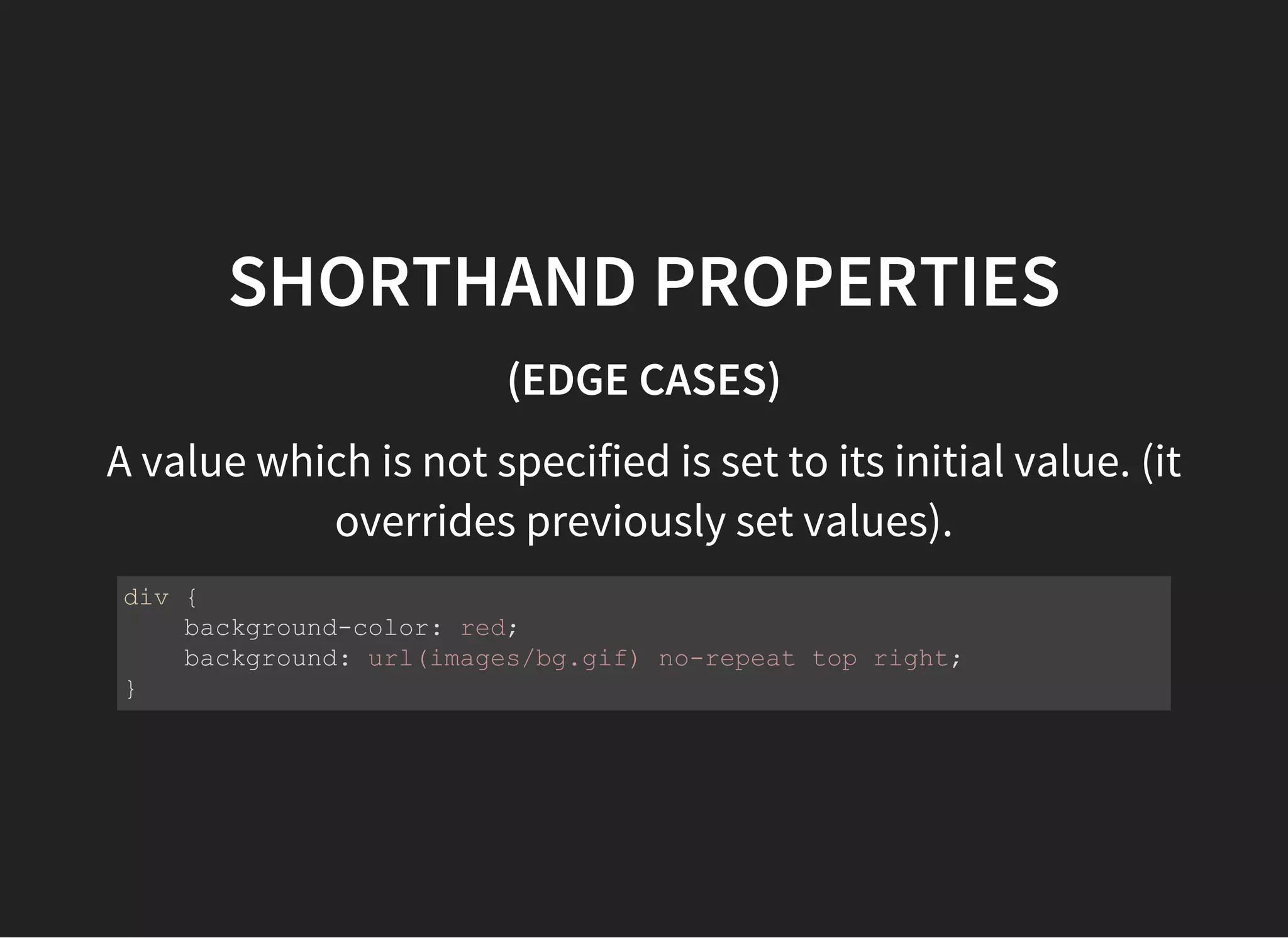 TRANSITION
Allows you to change property values smoothly over a given
duration.
 