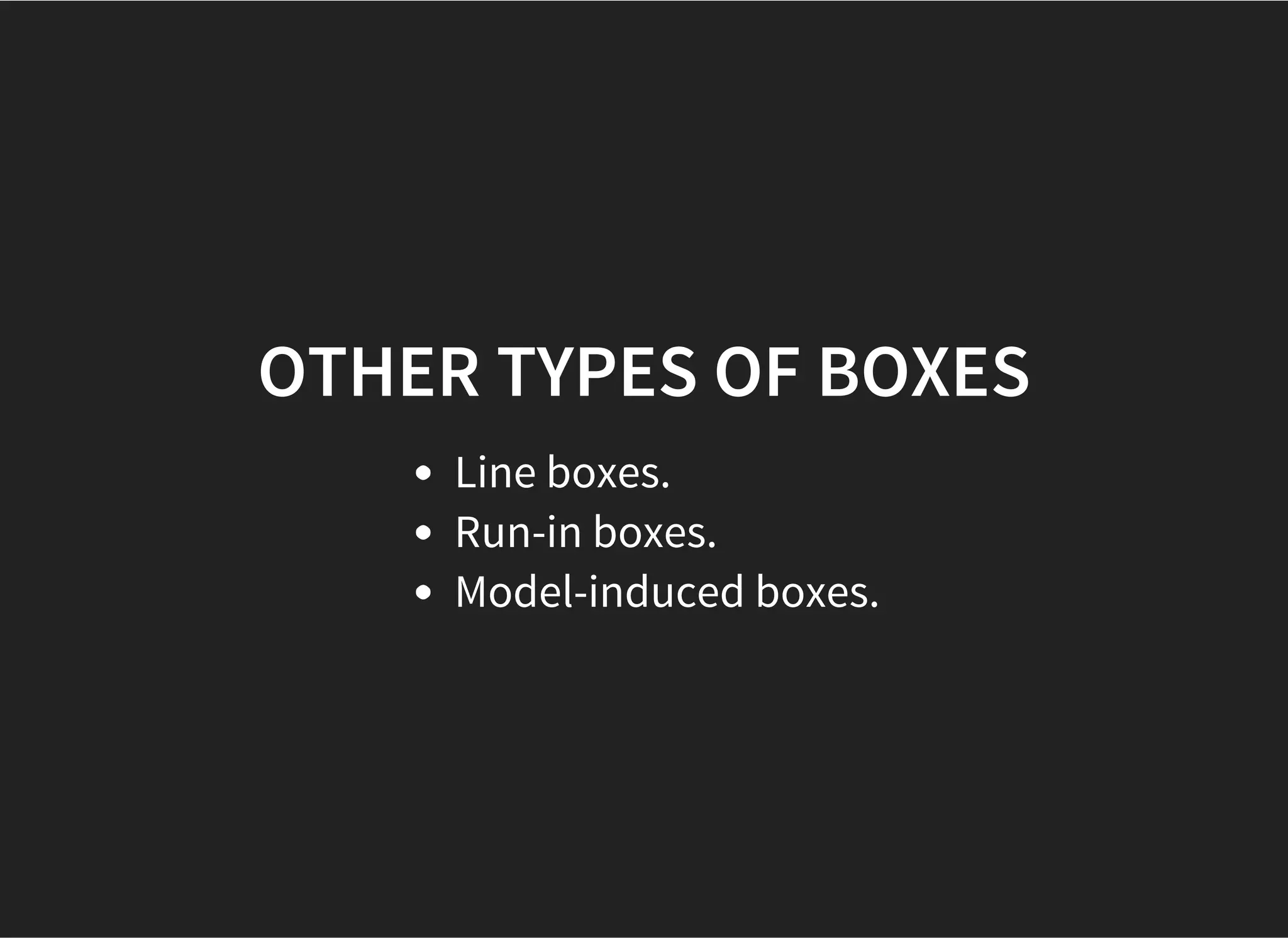 ATOMIC INLINE-LEVEL BOXES
The text in the span can be
split in several lines as it is an
inline box.
The text in the span
cannot be split in several lines
as it
is an inline-block box.
<style>
    span {
        display: inline; /* default value*/
        color: green;
    }
</style>
<div>
    The text in the span <span>can be split
    in several lines as it</span> is an inline box.
</div>
<style>
    span {
        display: inline­block;
        color: green;
    }
</style>
<div>
    The text in the span <span>cannot be split
    in several lines as it</span> is an inline­block box.
</div>
 