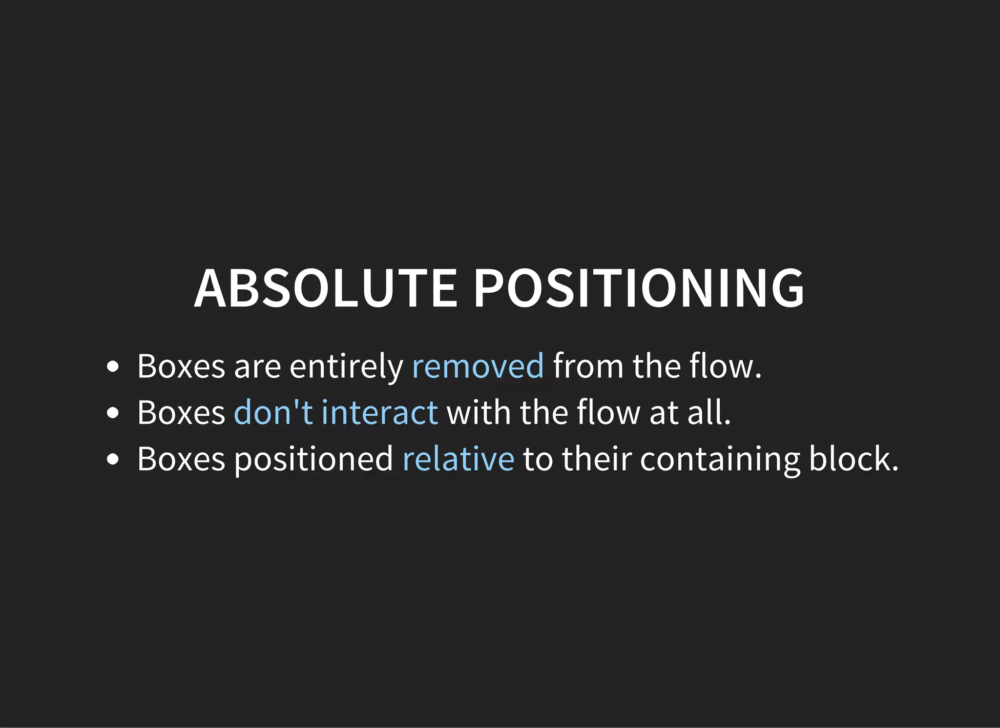 THE CLEAR CSS PROPERTY
Specifies whether an element can be next
to floating elements that precede it or must be moved
down (cleared) below them.
Applies to both floating and non-floating elements.
 