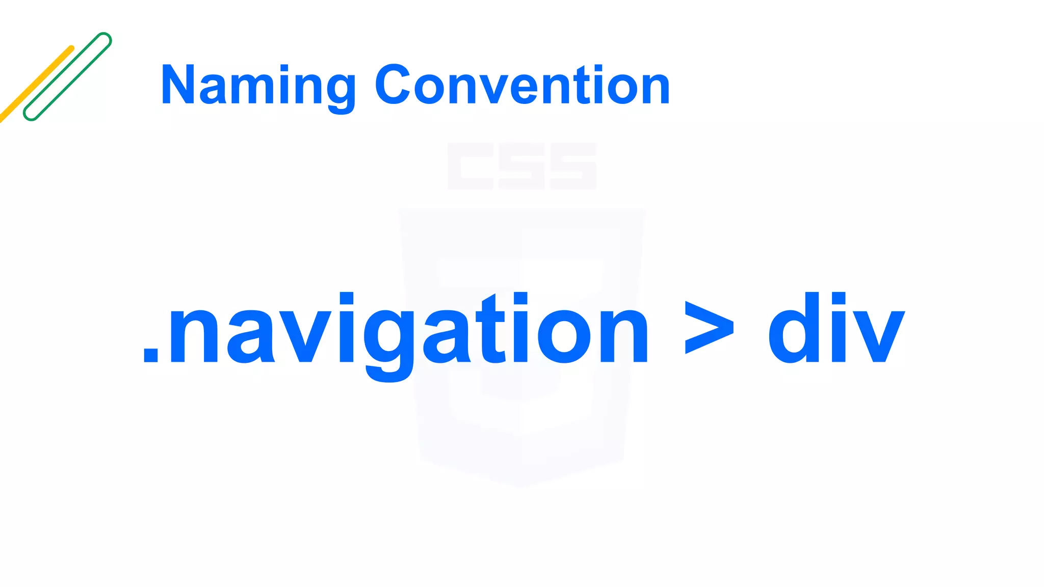 Naming Convention
.navigation > div
 