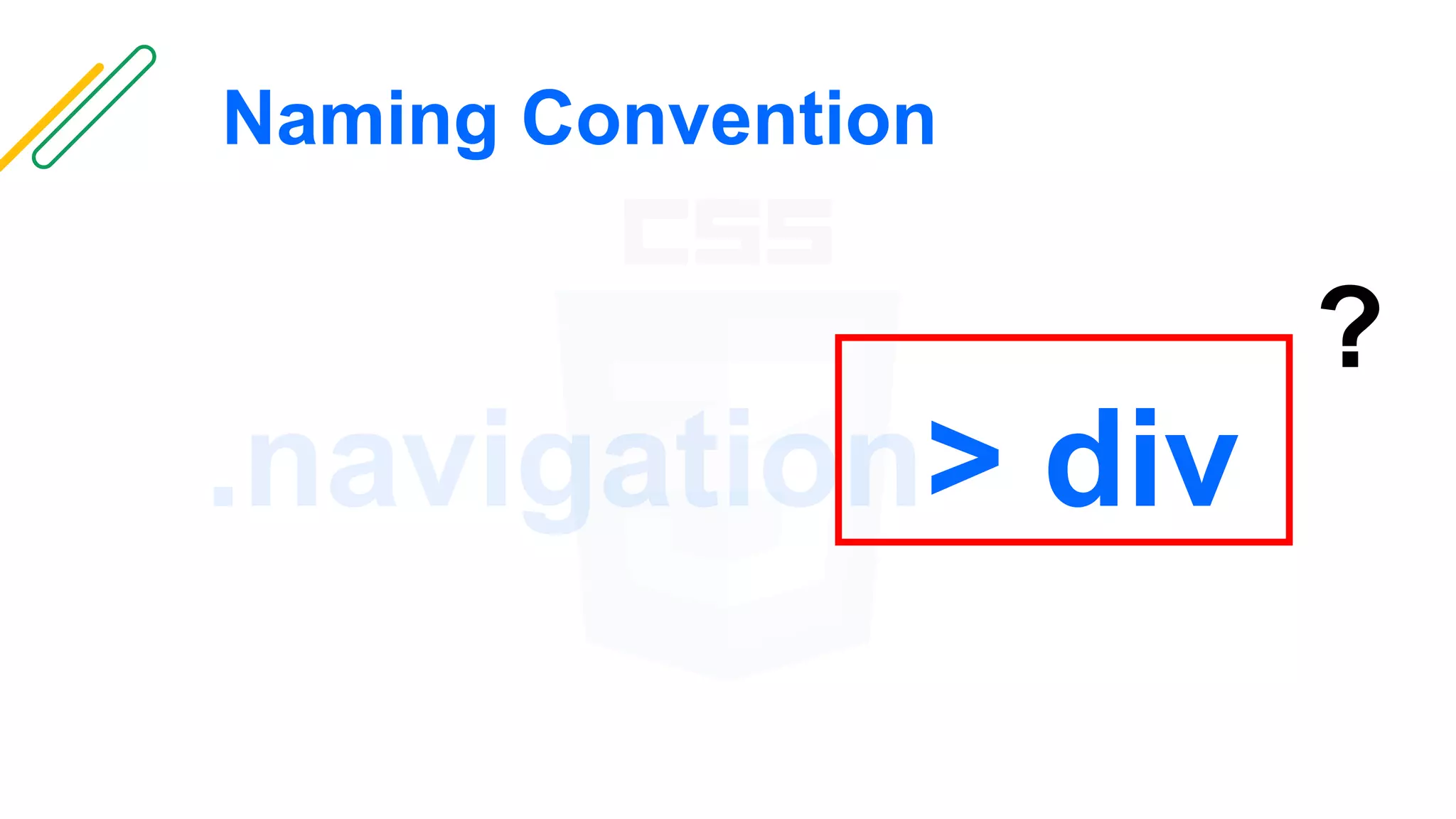 Naming Convention
> div.navigation
?
 