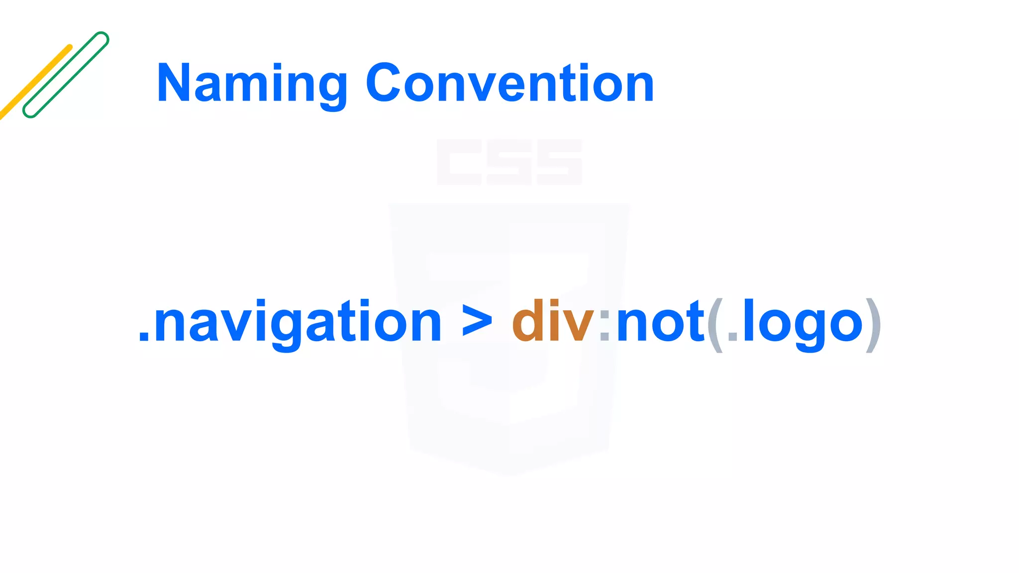 Naming Convention
.navigation > div:not(.logo)
 