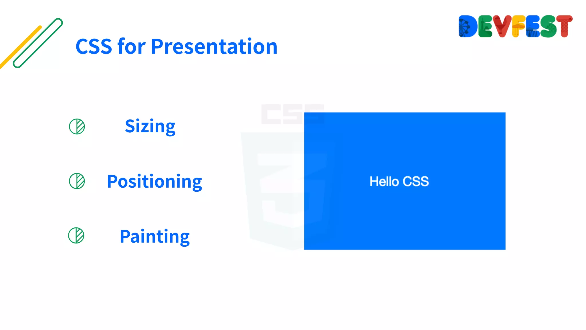 Sizing
Positioning
CSS for Presentation
Painting
 