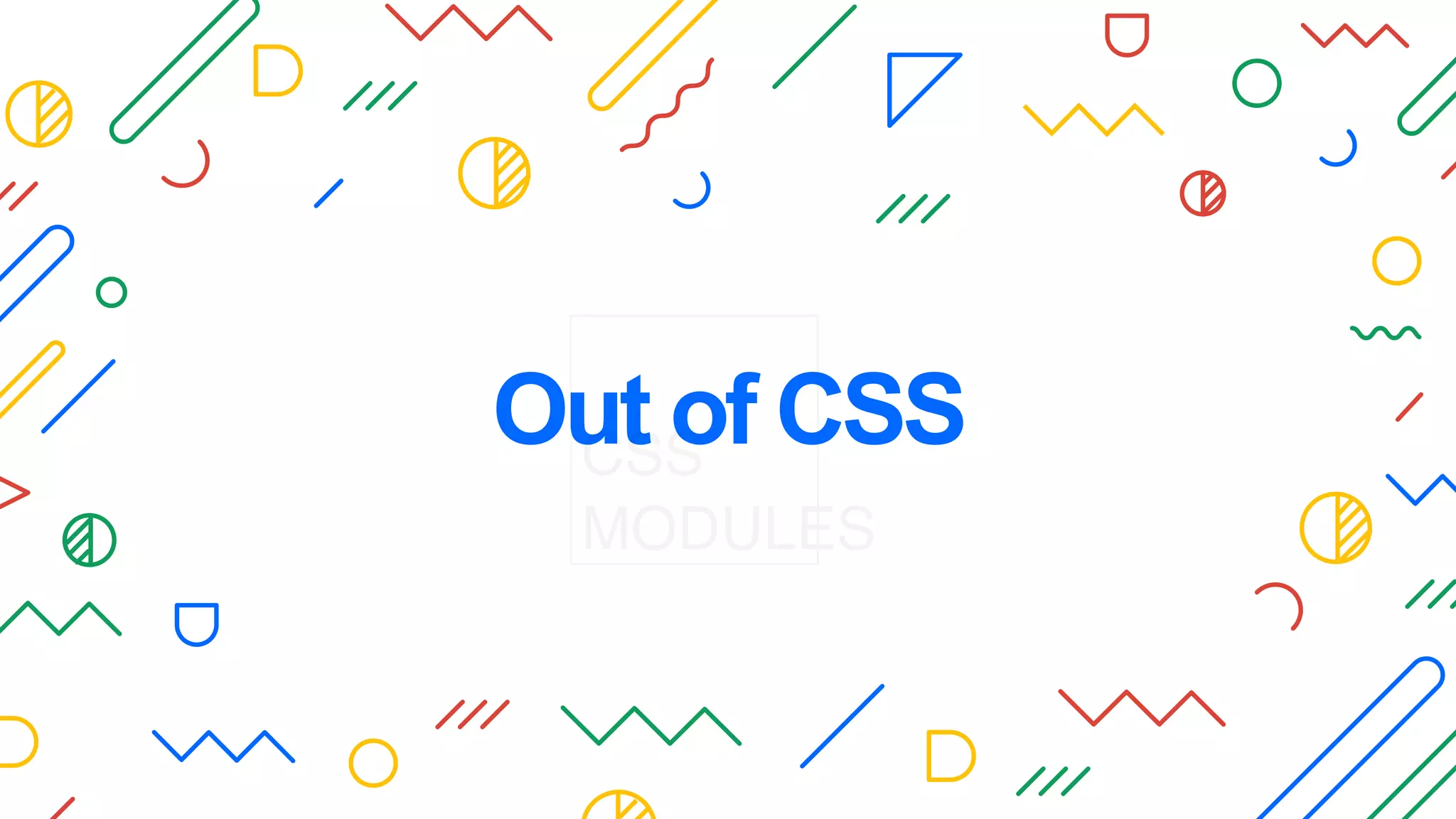 Out of CSS
 