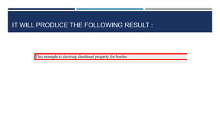 IT WILL PRODUCE THE FOLLOWING RESULT :
 