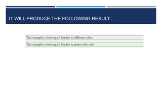 IT WILL PRODUCE THE FOLLOWING RESULT :
 