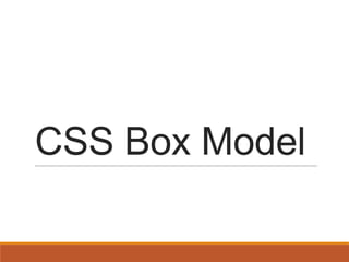 CSS Box Model

 