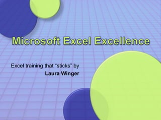 Excel training that “sticks” by 
Laura Winger 
 