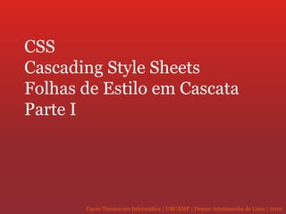CSS  Cascading Style Sheets Folhas de Estilo em Cascata Parte I 