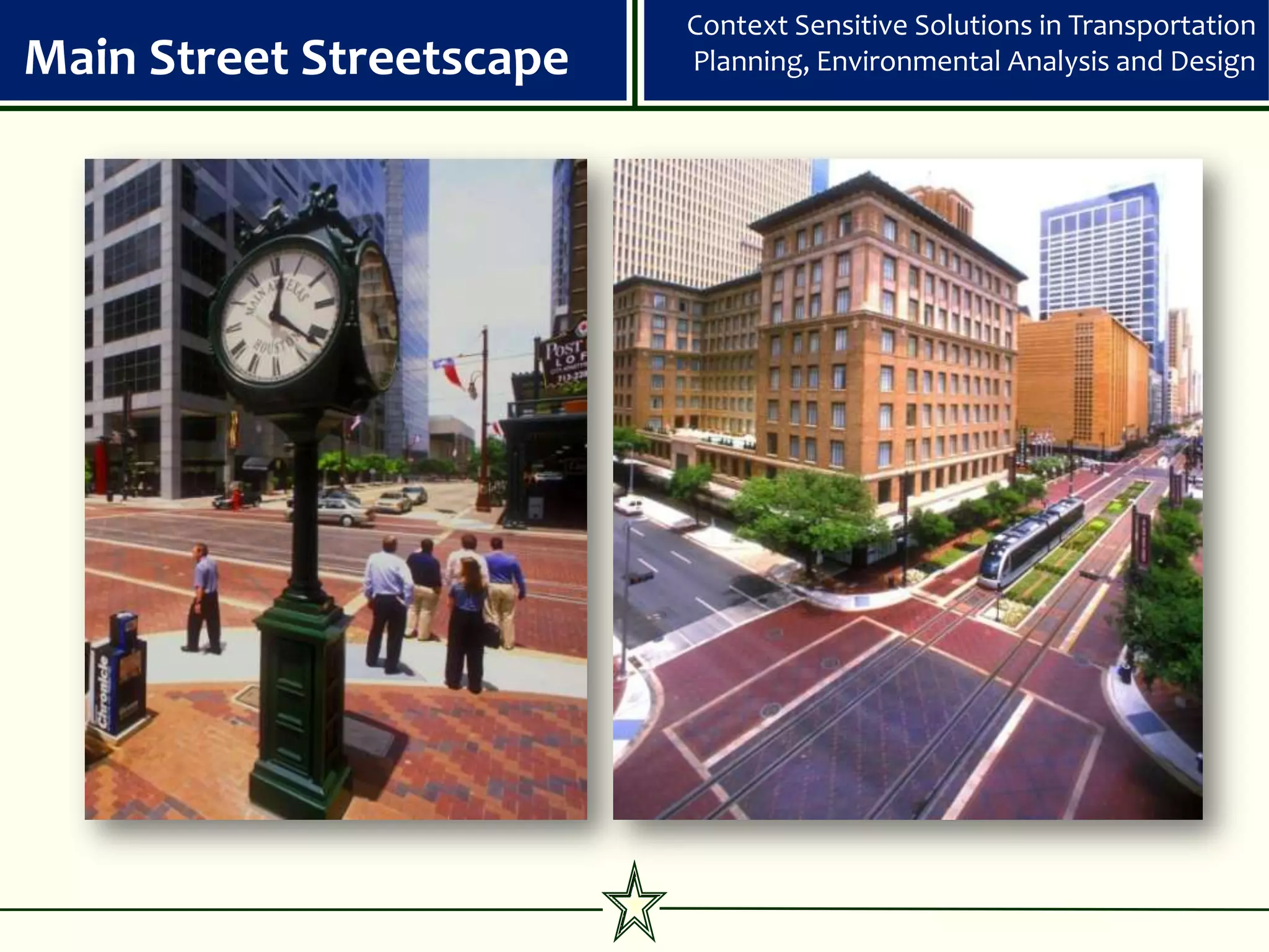 Context Sensitive Solutions in Transportation
Main Street Streetscape   Planning, Environmental Analysis and Design
 