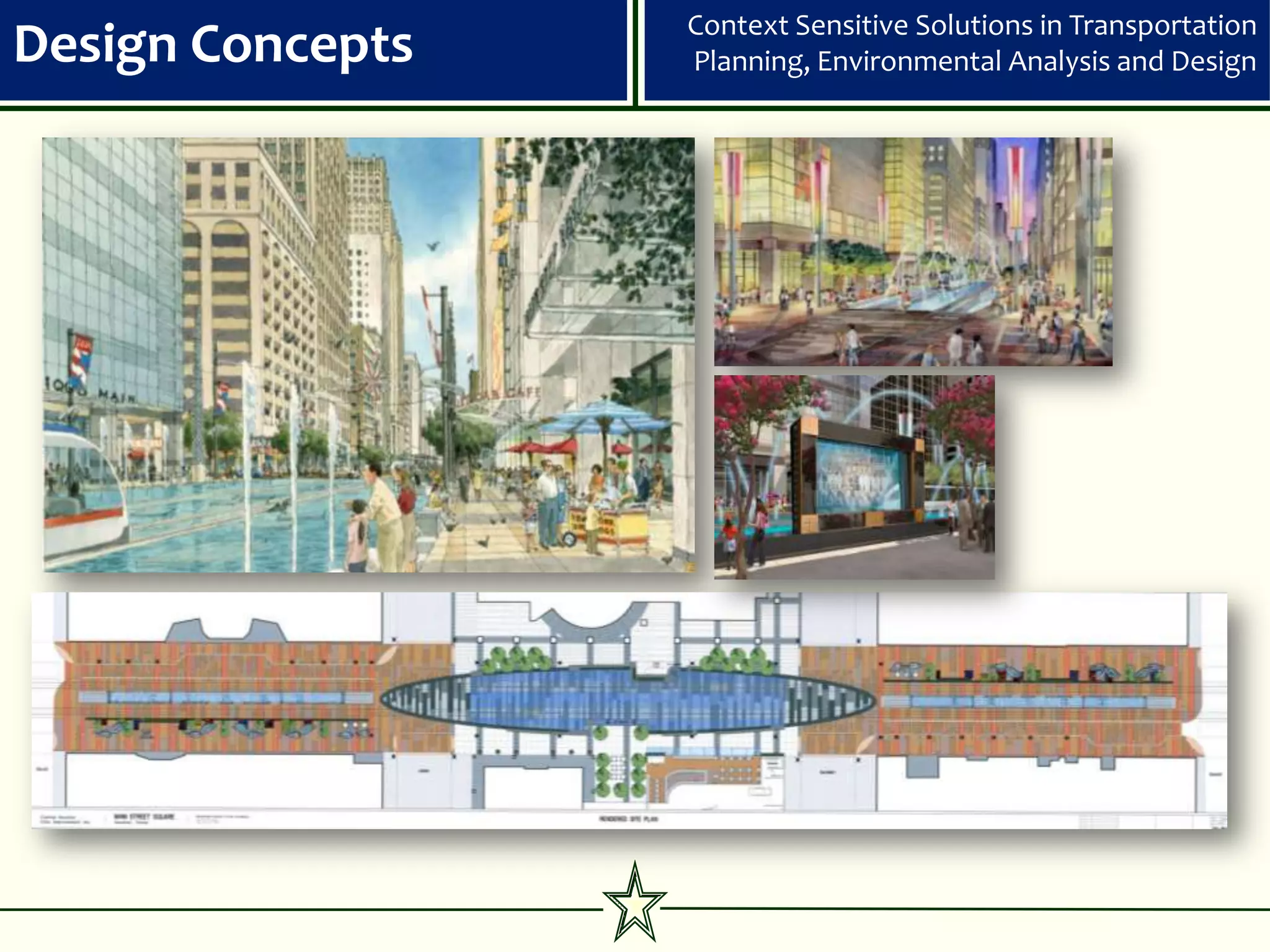 Context Sensitive Solutions in Transportation
Design Concepts   Planning, Environmental Analysis and Design
 